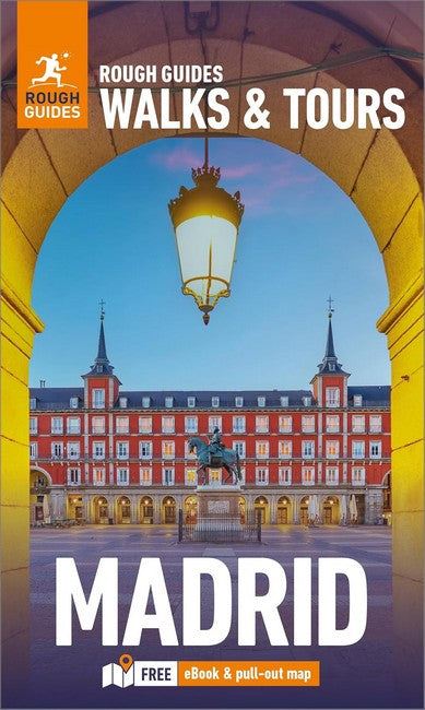 Rough Guides Walks and Tours Madrid: Top 15 Itineraries for Your Trip: Travel Guide with eBook