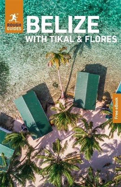The Rough Guides Belize with Tikal and Flores 8/e