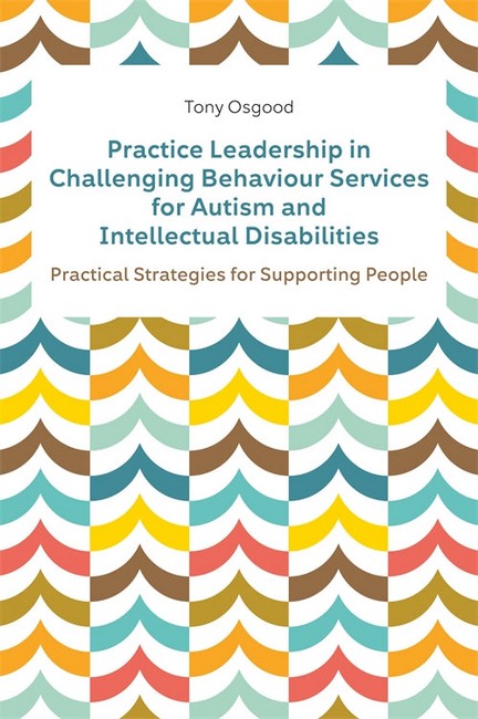 Practice Leadership in Challenging Behaviour Services for Autism and Intellectual Disabilities