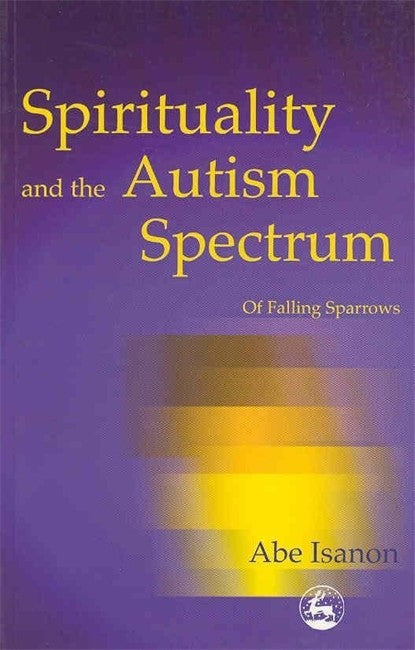 Spirituality and the Autism Spectrum: Of Falling Sparrows