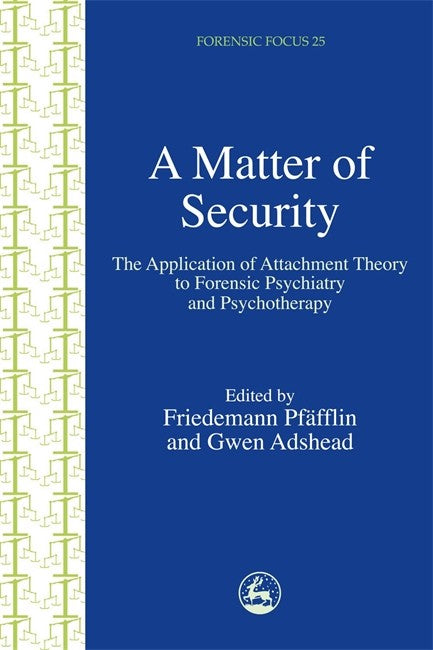 Matter of Security: Application of Attachment Theory to Psychiatry and P