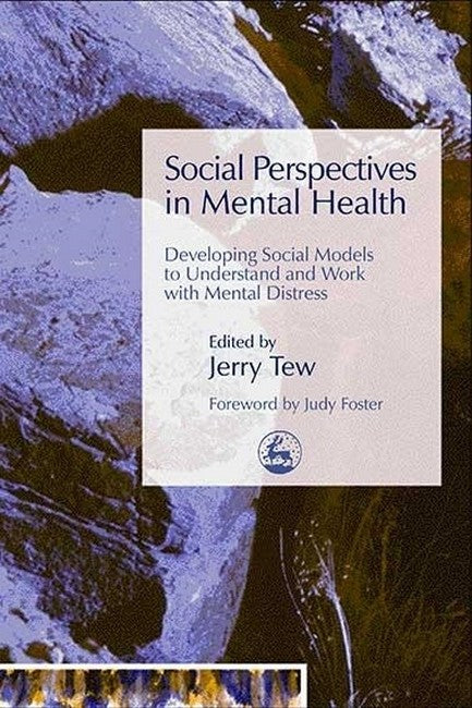 Social Perspectives in Mental Health: Developing Social Models to Unders