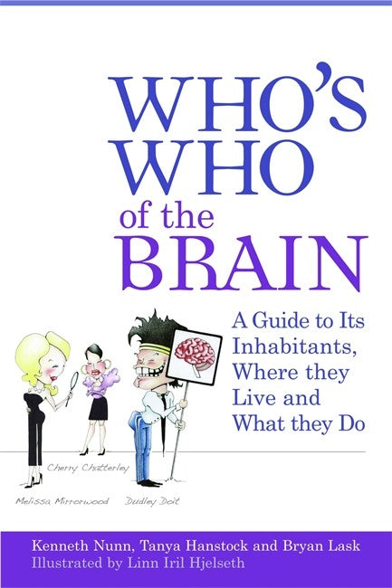 Who's Who of the Brain: A Guide to Its Inhabitants, Where They Live and