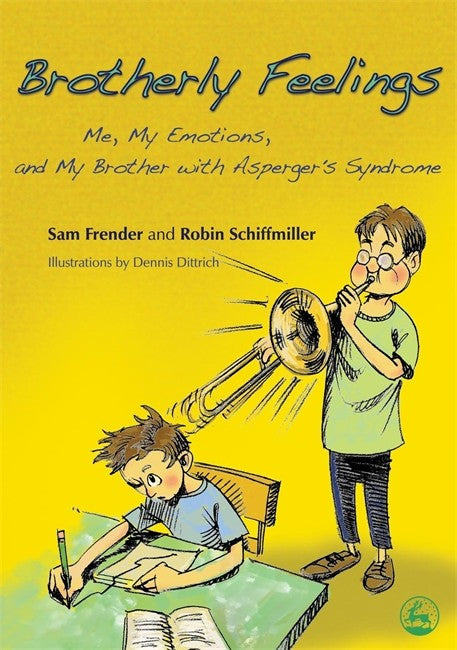 Brotherly Feelings: Me, My Emotions and My Brother with Asperger's Syndr