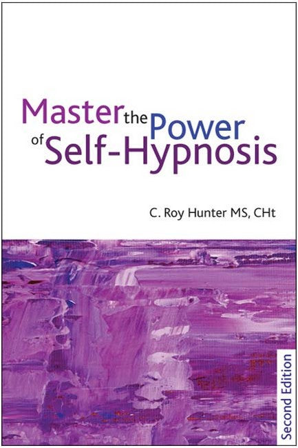 Mastering the Power of Self-Hypnosis 2/e