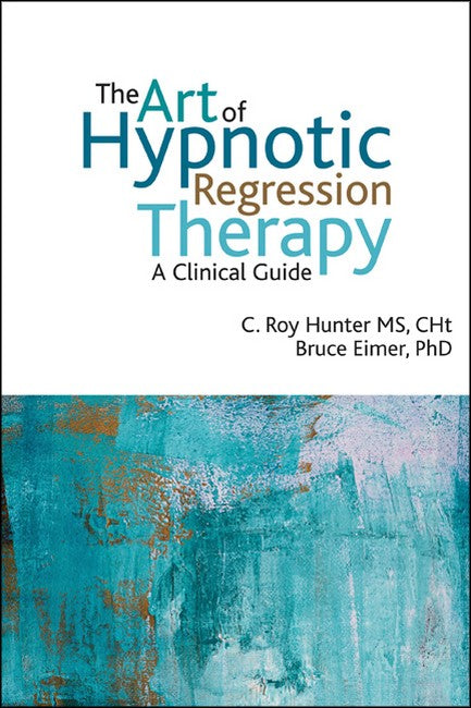 The Art of Hypnotic Regression Therapy
