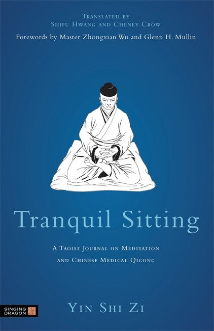 Tranquil Sitting: A Taoist Journal on Meditation and Chinese Medical Qig