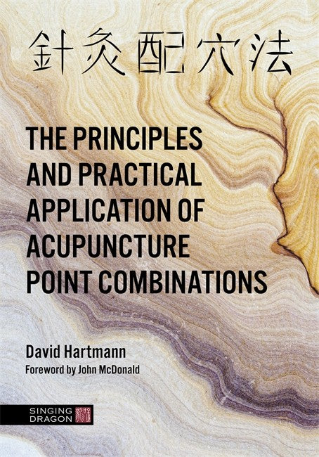 The Principles and Practical Application of Acupuncture Point Combinatio