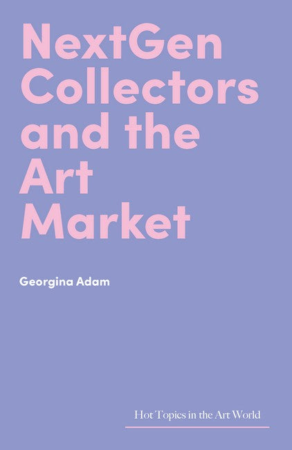NextGen Collectors and the Art Market