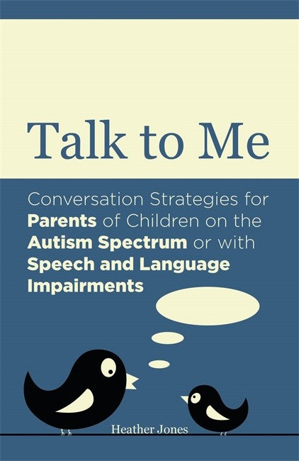 Talk to Me: Conversation Strategies for Parents of Children on the Autis