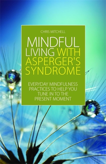 Mindful Living with Asperger's Syndrome: Everyday Mindfulness Practices