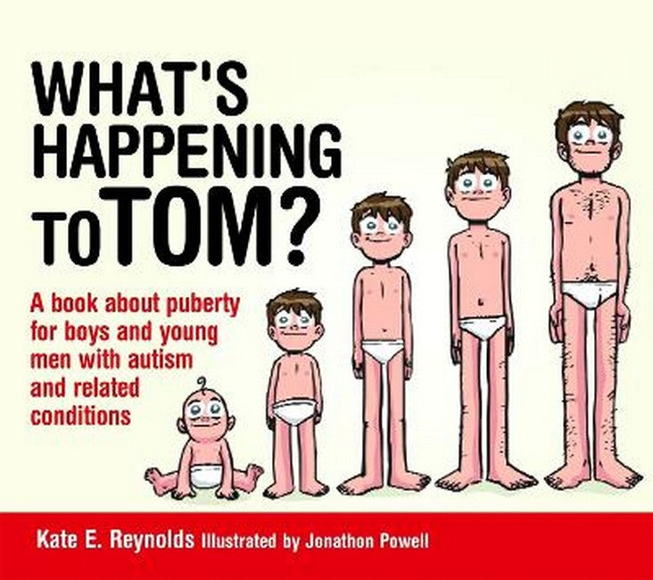 What's Happening to Tom?: A book about puberty for boys and young men wi