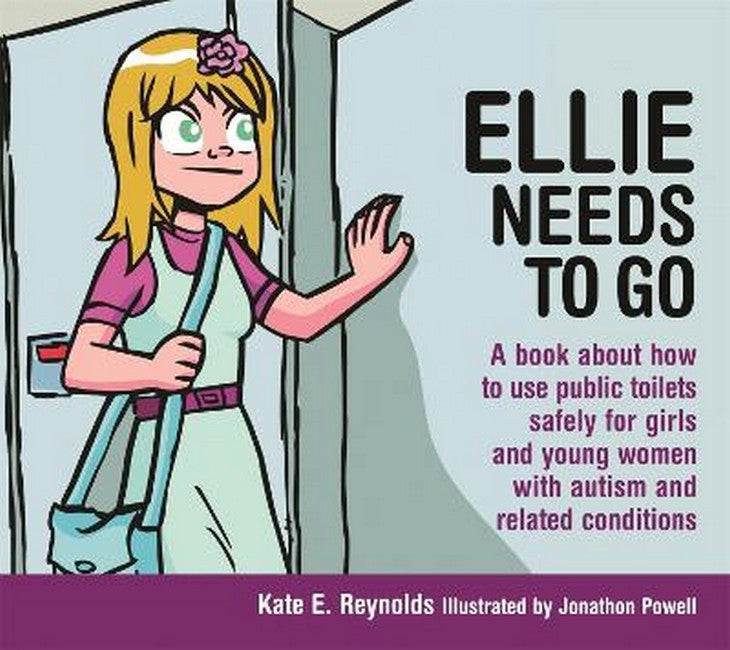 Ellie Needs to Go: A book about how to use public toilets safely for gir