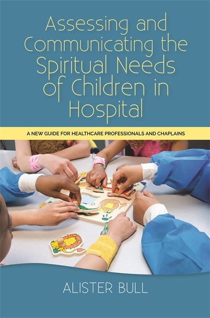 Assessing and Communicating the Spiritual Needs of Children in Hospital: