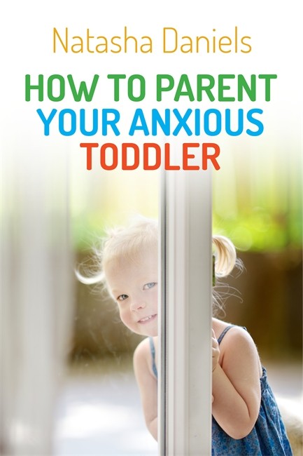 How to Parent Your Anxious Toddler