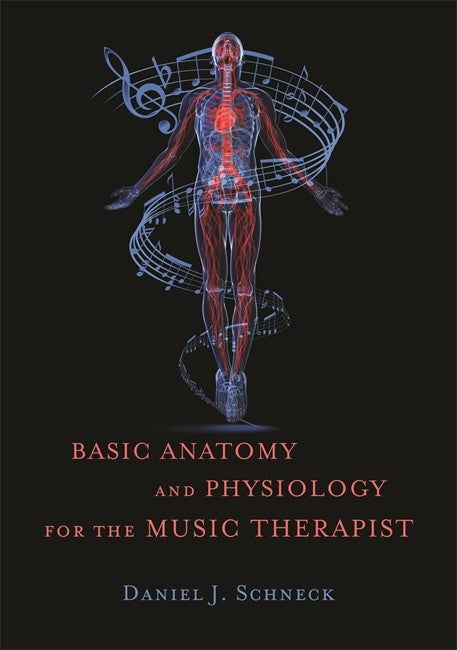 Basic Anatomy and Physiology for the Music Therapist