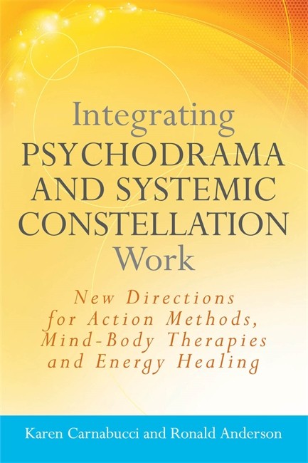 Integrating Psychodrama and Systemic Constellation Work: New Directions