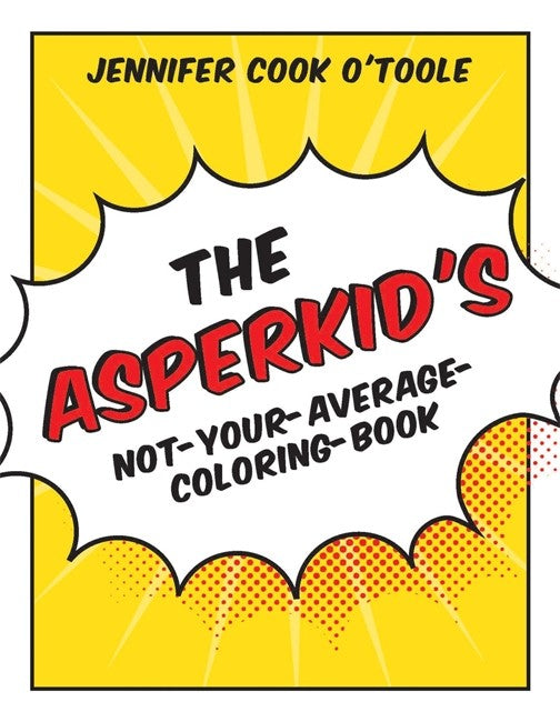 The Asperkid's Not-Your-Average-Coloring-Book