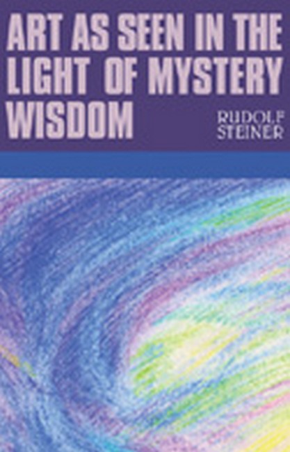 Art as Seen in the Light of Mystery Wisdom