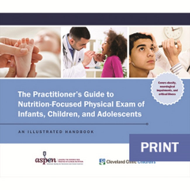 The Practitioner's Guide to Nutrition-Focused Physical Exam of Infants, Children, and Adolescents