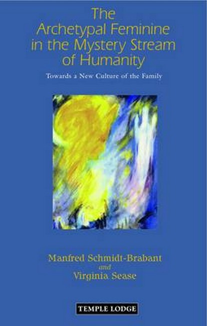 The Archetypal Feminine in the Mystery Stream of Humanity 2/e