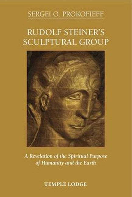 Rudolf Steiner's Sculptural Group: