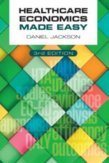 Healthcare Economics Made Easy, third edition 3/e