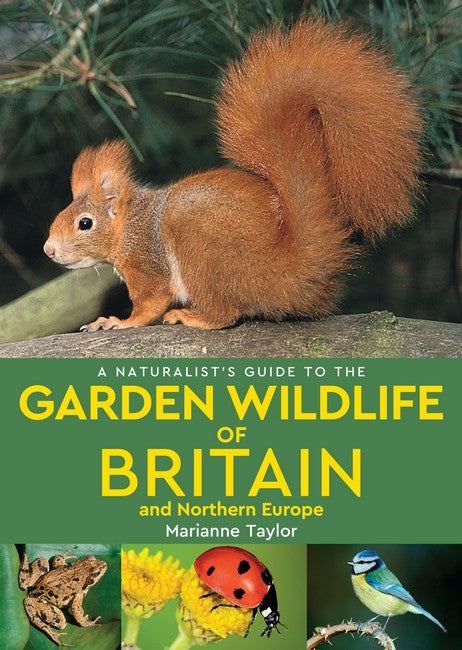 A Naturalist's Guide to the Garden Wildlife of Britain and Northern Europe (2nd edition) 2/e