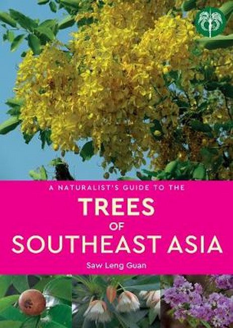 A Naturalist's Guide to the Trees of Southeast Asia 2/e
