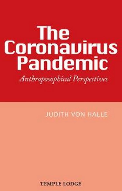 The Coronavirus Pandemic: Anthroposophical Perspectives