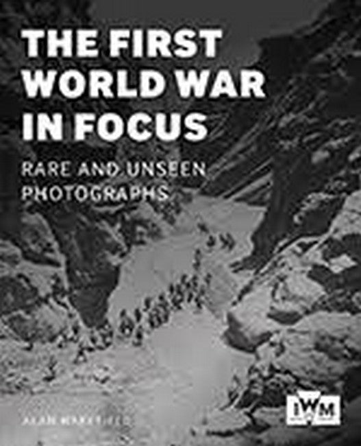 The First World War in Focus