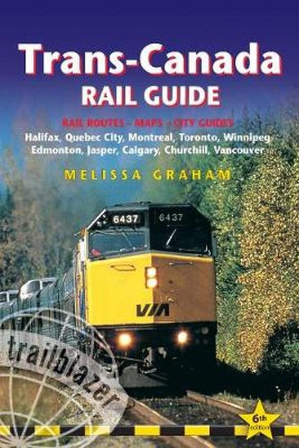 Trans-Canada Rail Trailblazer Guide 6/e