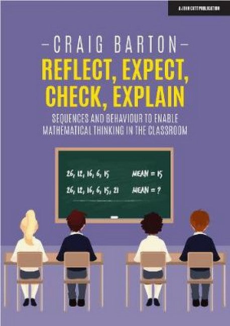 Reflect, Expect, Check, Explain: Sequences and behaviour to enable mathematical thinking in the classroom