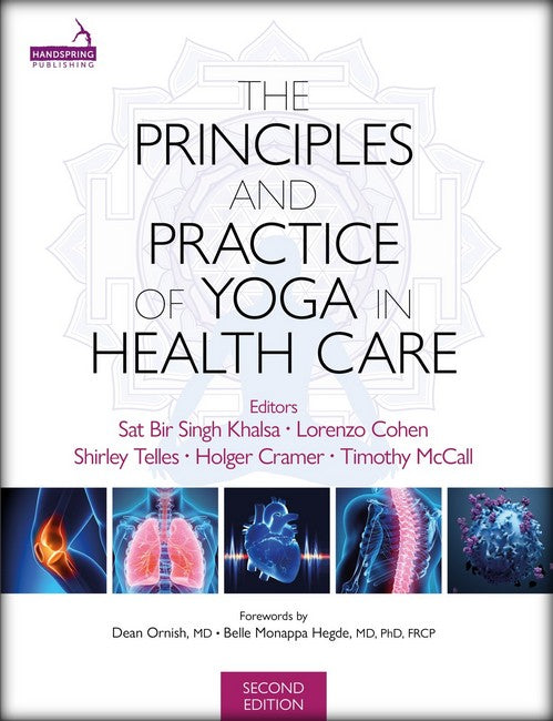 The Principles and Practice of Yoga in Health Care, Second Edition