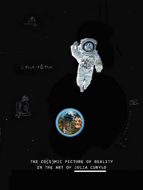 The Co(s)mic Picture of Reality in the Art of Julia Curylo