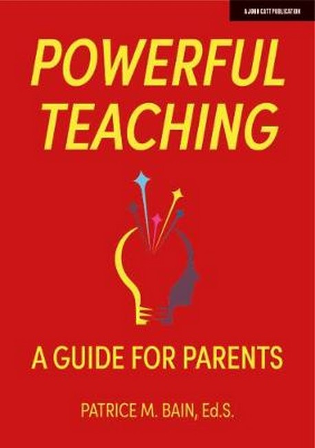 A Parent's Guide to Powerful Teaching 2/e