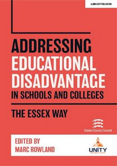 Addressing Educational Disadvantage in Schools and Colleges: The Essex Way