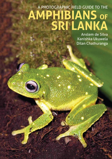 A Photographic Field Guide to the Amphibians of Sri Lanka