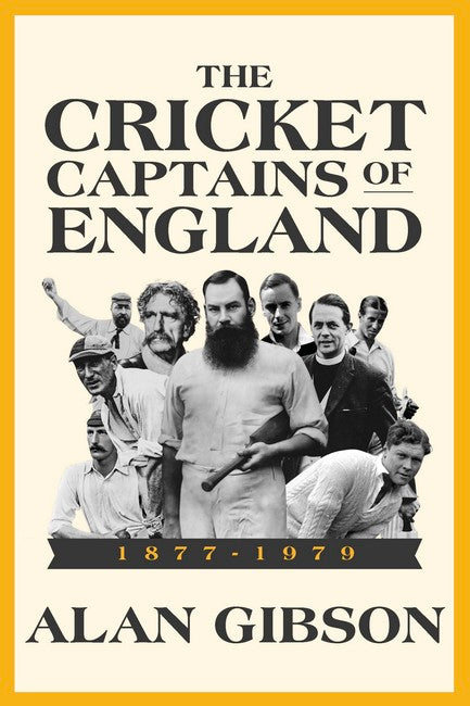 The Cricket Captains of England 1877-1979