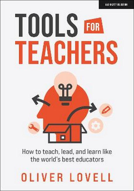 Tools for Teachers: How to teach, lead, and learn like the world's best educators