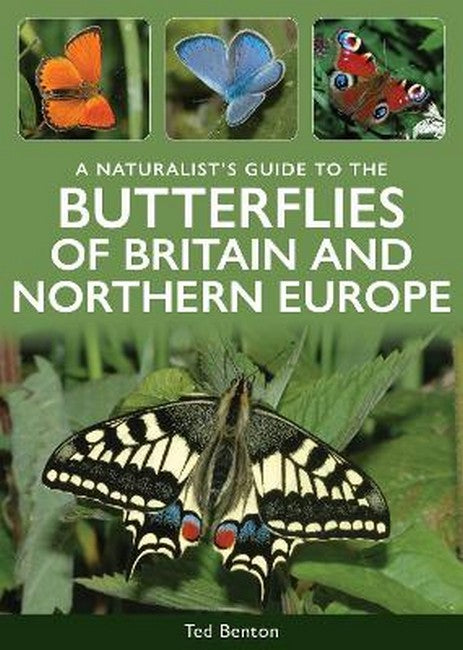 A Naturalist's Guide to the Butterflies of Britain & Northern Europe 3/e