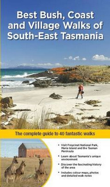 Best Bush, Coast and Village Walks of South East Tasmania