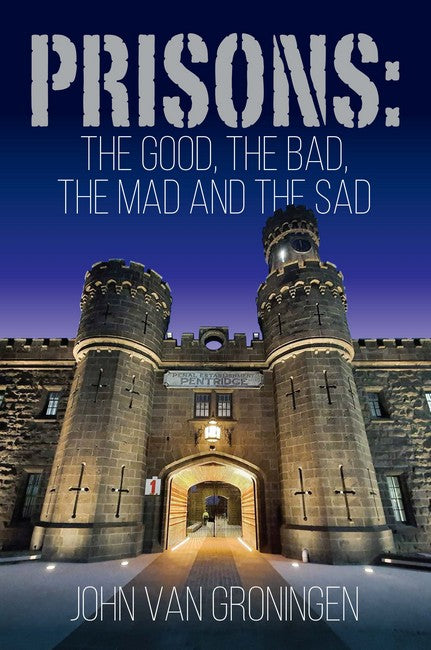 Prisons: The good, the bad, the mad and the sad