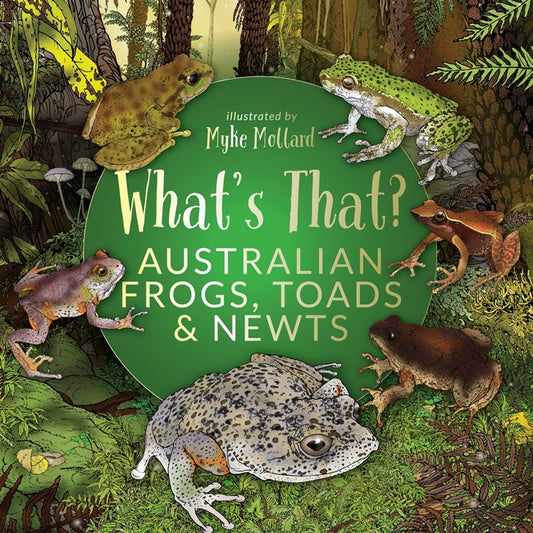 What's That? Australian Frogs, Toads & Newts (HB)