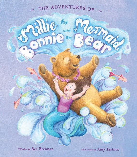 The Adventures of: Millie the Mermaid and Bonnie the Bear
