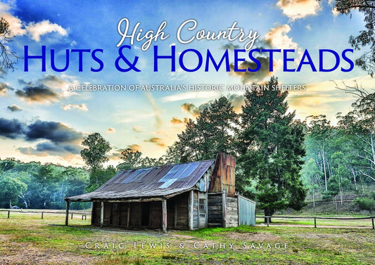 High Country Huts & Homesteads