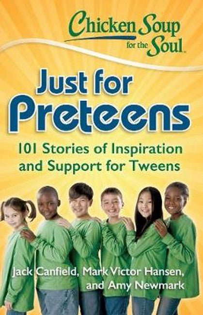 Chicken Soup for the Soul: Just for Preteens