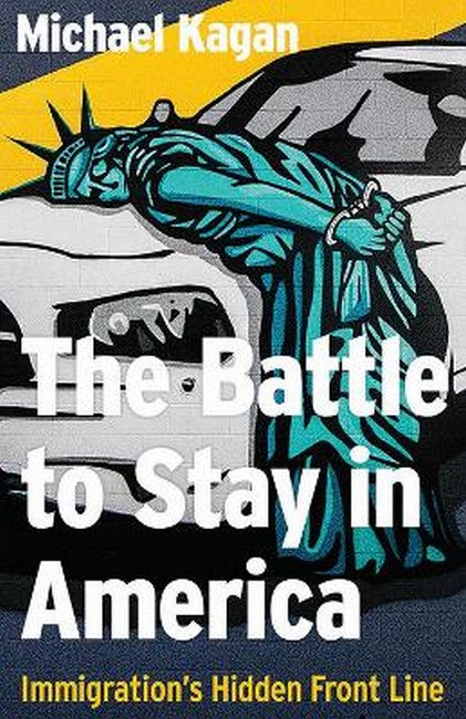 The Battle to Stay in America