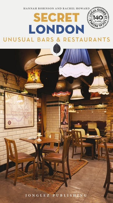 Secret London Bars and Restaurants Guide 3/e