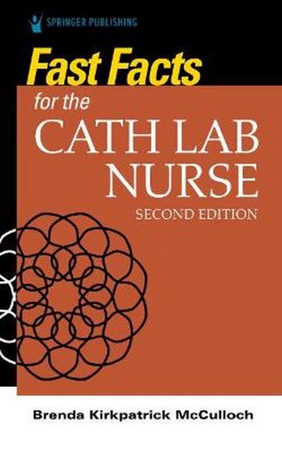 Fast Facts for the Cath Lab Nurse 2/e